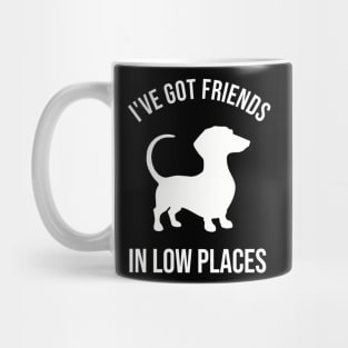 Dachshund, I've Got Friends In Low Places Mug